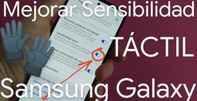 aumentar sensibilidad táctil galaxy.