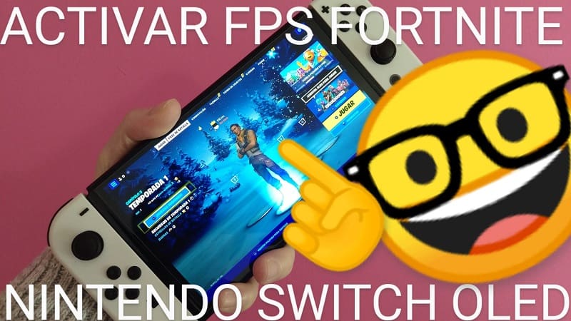 Habilitar FPS Fortnite Nintendo Switch Oled.