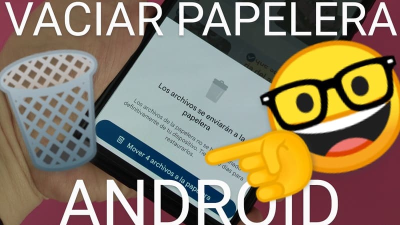 Borrar papelera Android.