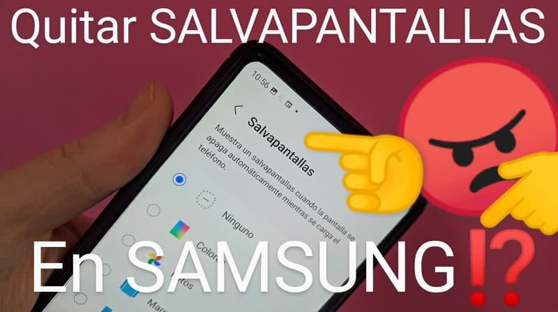 desconectar salvapantallas Samsung.