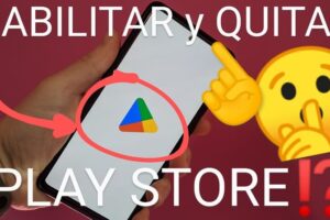 activar y desactivar Google Play Store Android.