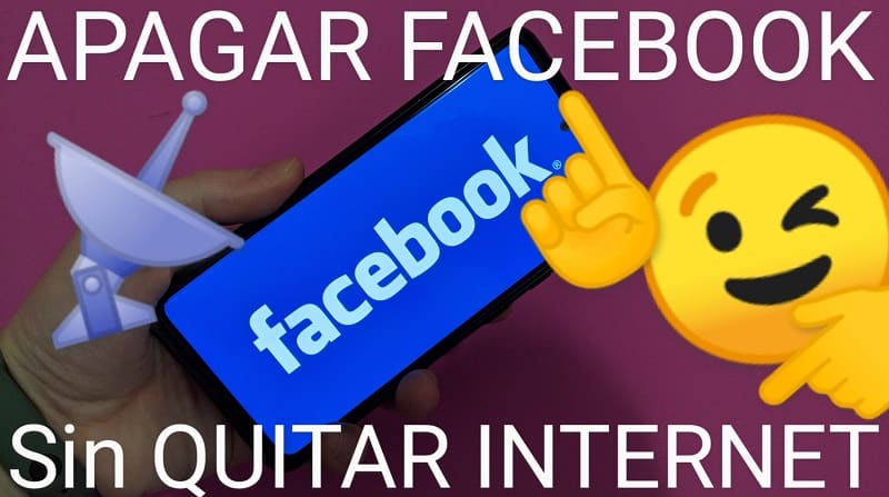 Apagar Facebook sin quitar Internet.