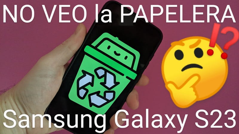 donde se encuentra la papelera de reciclaje Samsung galaxy s23.