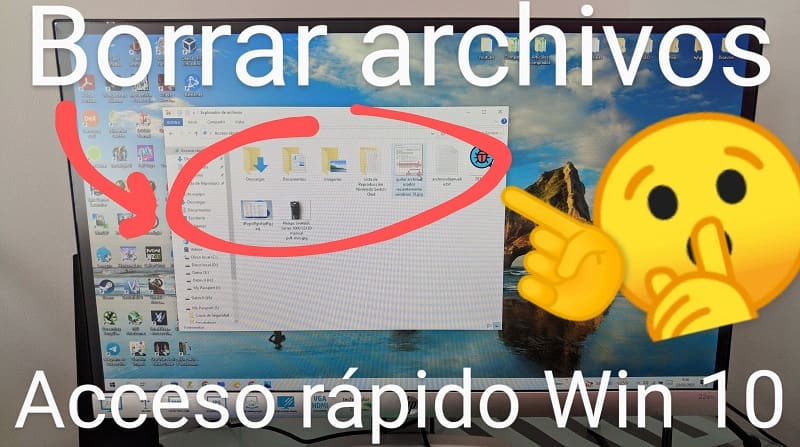 Borrar archivos explorador de archivos acceso rápido Windows 10.