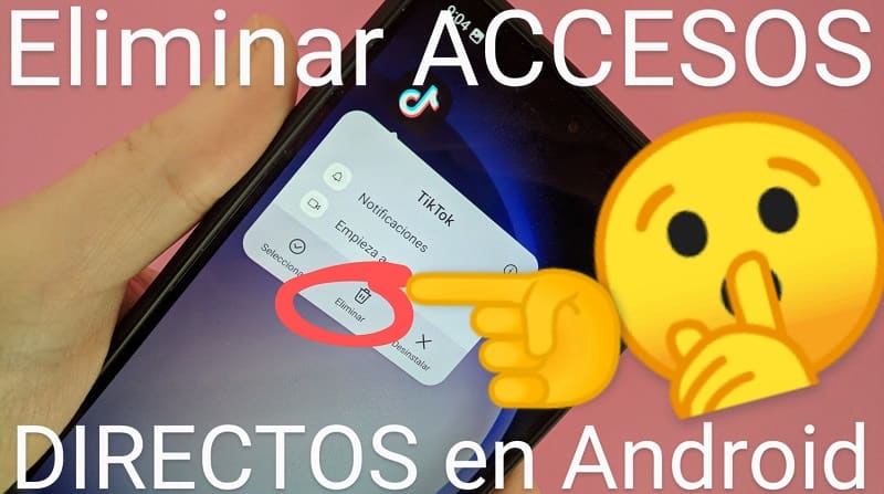 Borrar accesos directos Android.