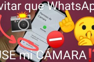 Bloquear cámara en WhatsApp.