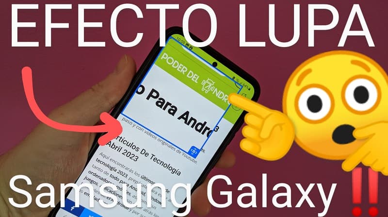 efecto lupa samsung galaxy.