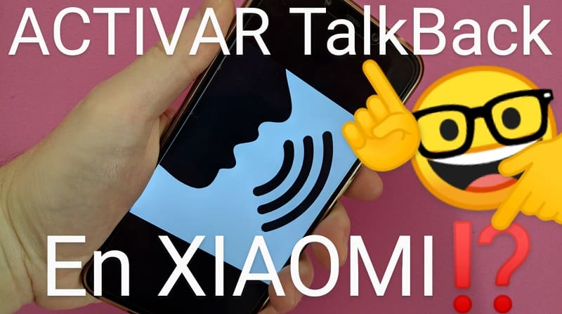 Habilitar Talkback Xiaomi.