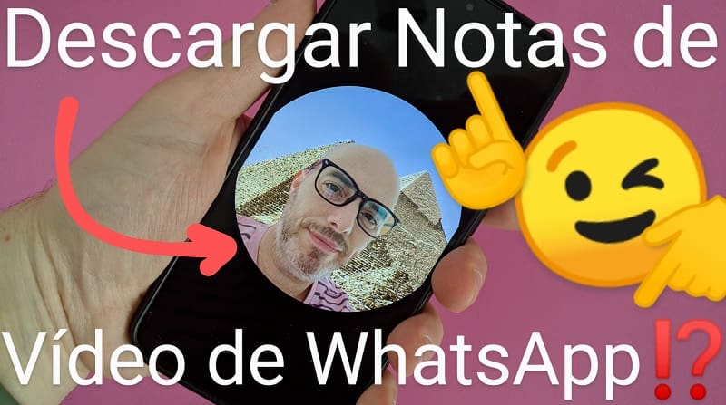 Como guardar las notas de vídeo de WhatsApp.