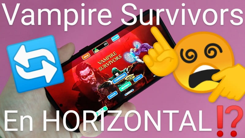 Poner Vampire Survivors en horizontal en Android.
