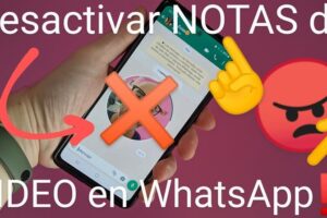 Desactivar notas de vídeo instantáneas WhatsApp.