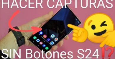 Hacer capturas sin botones Galaxy S24, S24 plus, S24 Ultra.