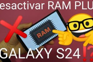 Desactivar Ram Plus en Samsung galaxy S24.