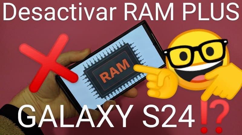 Desactivar Ram Plus en Samsung galaxy S24.