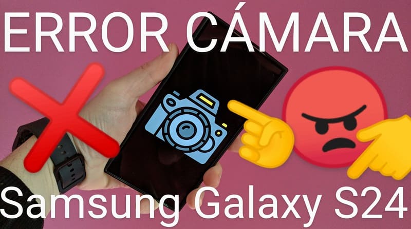 Error de la cámara Samsung Galaxy S24.