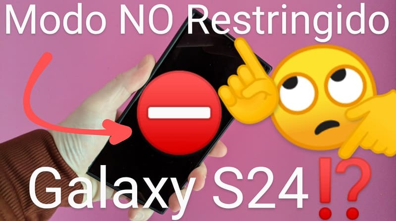 Activar modo no restringido en Samsung Galaxy S24.