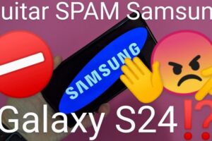 Quitar spam en Galaxy S24.