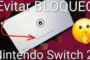 Quitar bloqueo Nintendo Switch 2