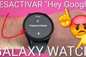 desactivar Hey Google en tu Galaxy Watch